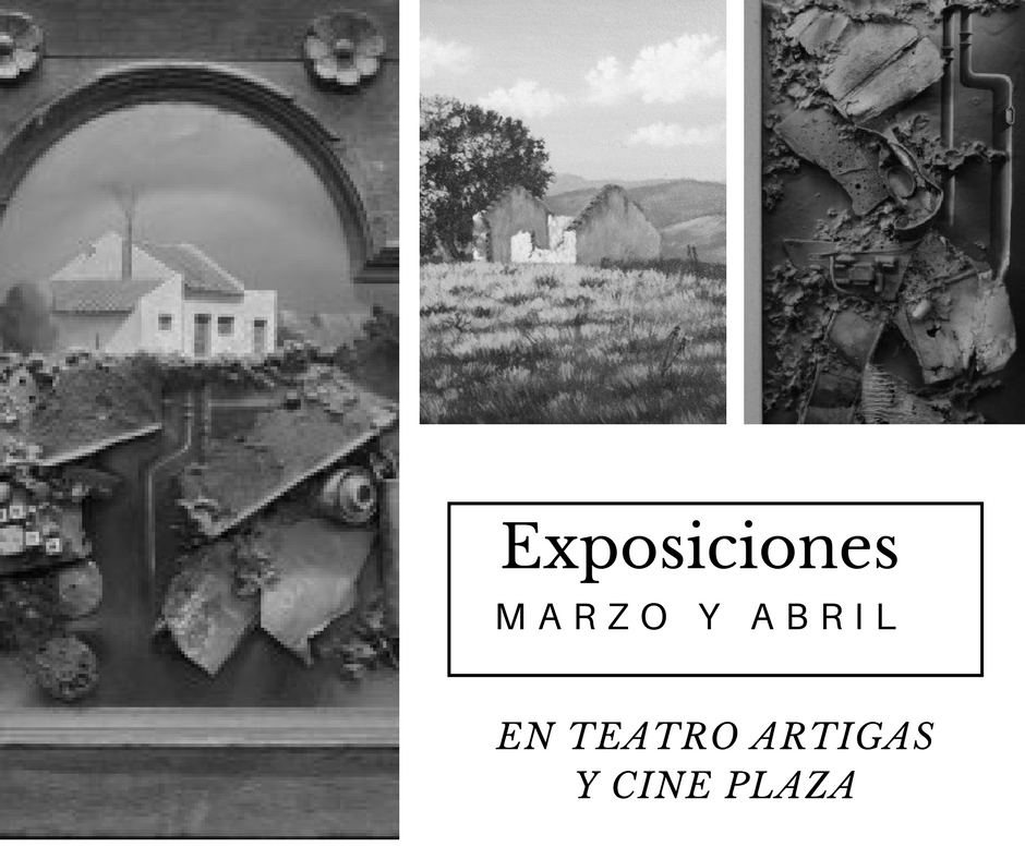 22.03.2017 Próximas exposiciones en el Hall del Cine Plaza y el Hall del Teatro Artigas
