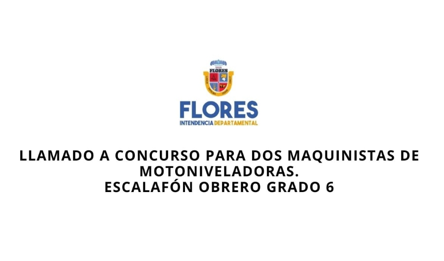 12.05.2021 Está vigente un llamado a concurso para dos maquinistas de motoniveladoras