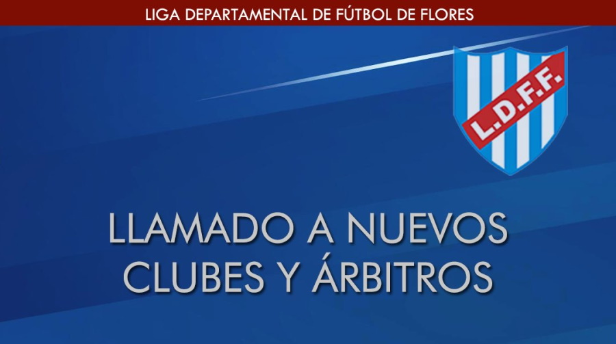 09.02.2022 Llamado a nuevos clubes y árbitros de la Liga Departamental de Fútbol de Flores